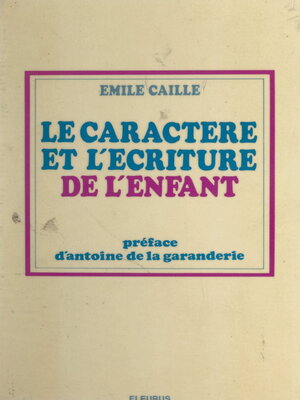 cover image of Le caractère et l'écriture de l'enfant